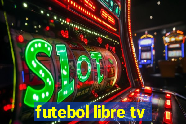 futebol libre tv